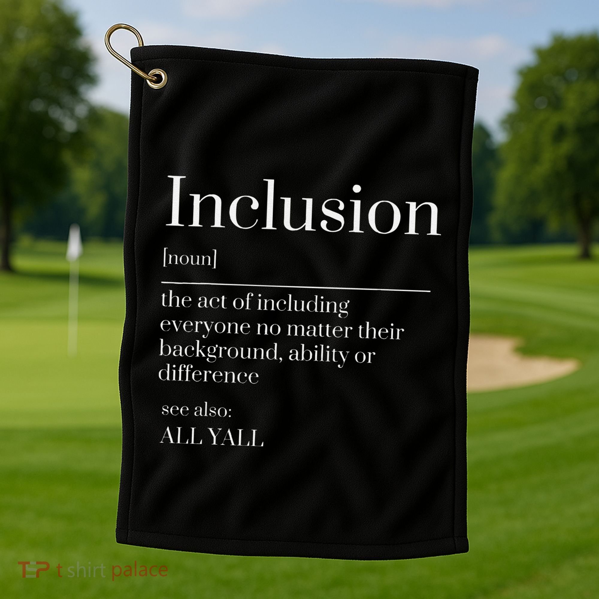 Inclusion Definition Southern Style All Yall Neurodivergent Golf Towel