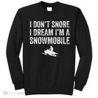 I DonT Snore I Dream IM A Snowmobile Funny Snoring Sweatshirt thumb 0