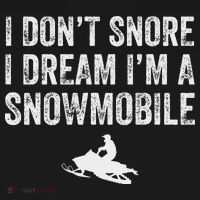 I DonT Snore I Dream IM A Snowmobile Funny Snoring Coaster thumb 2