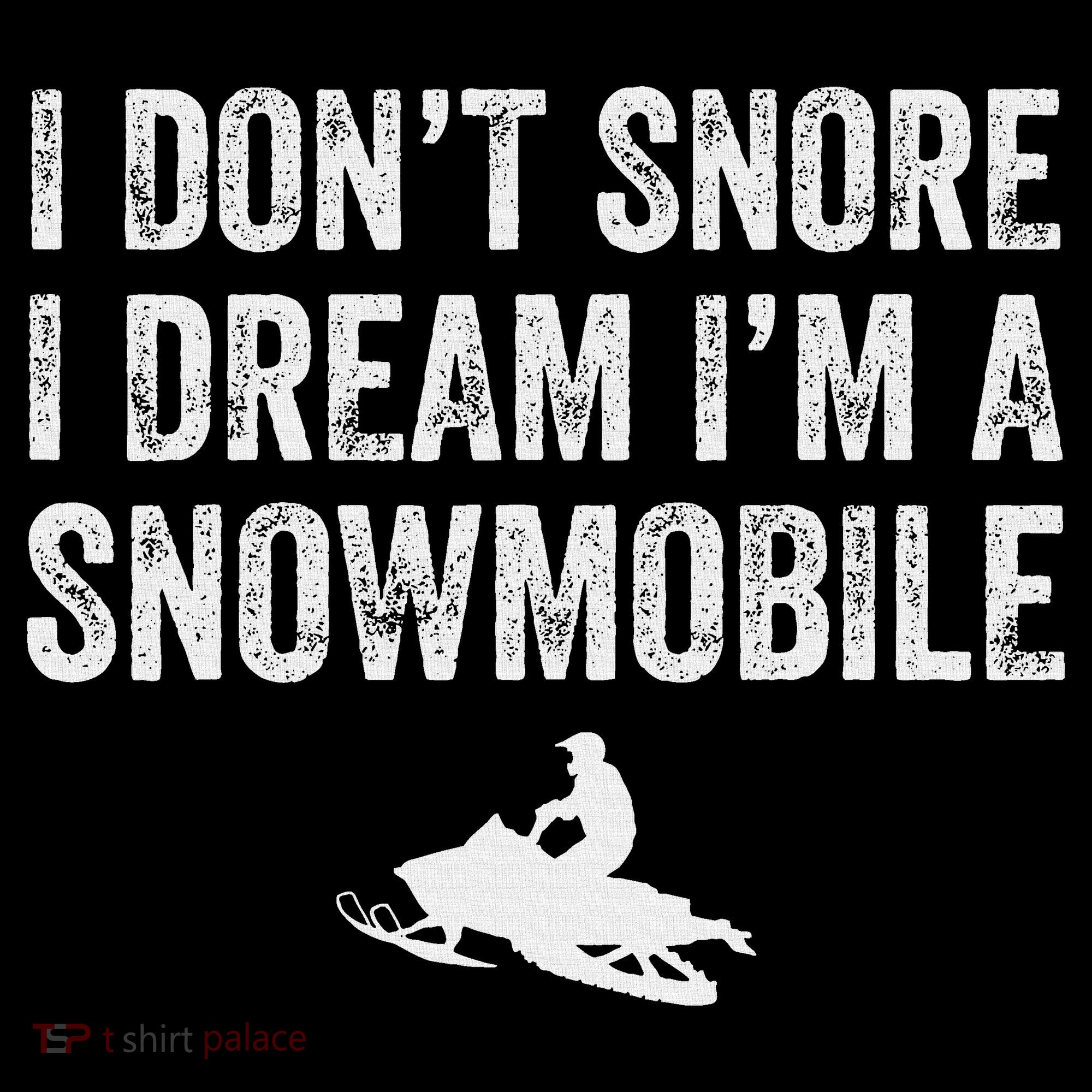 I DonT Snore I Dream IM A Snowmobile Funny Snoring Women's Hoodie