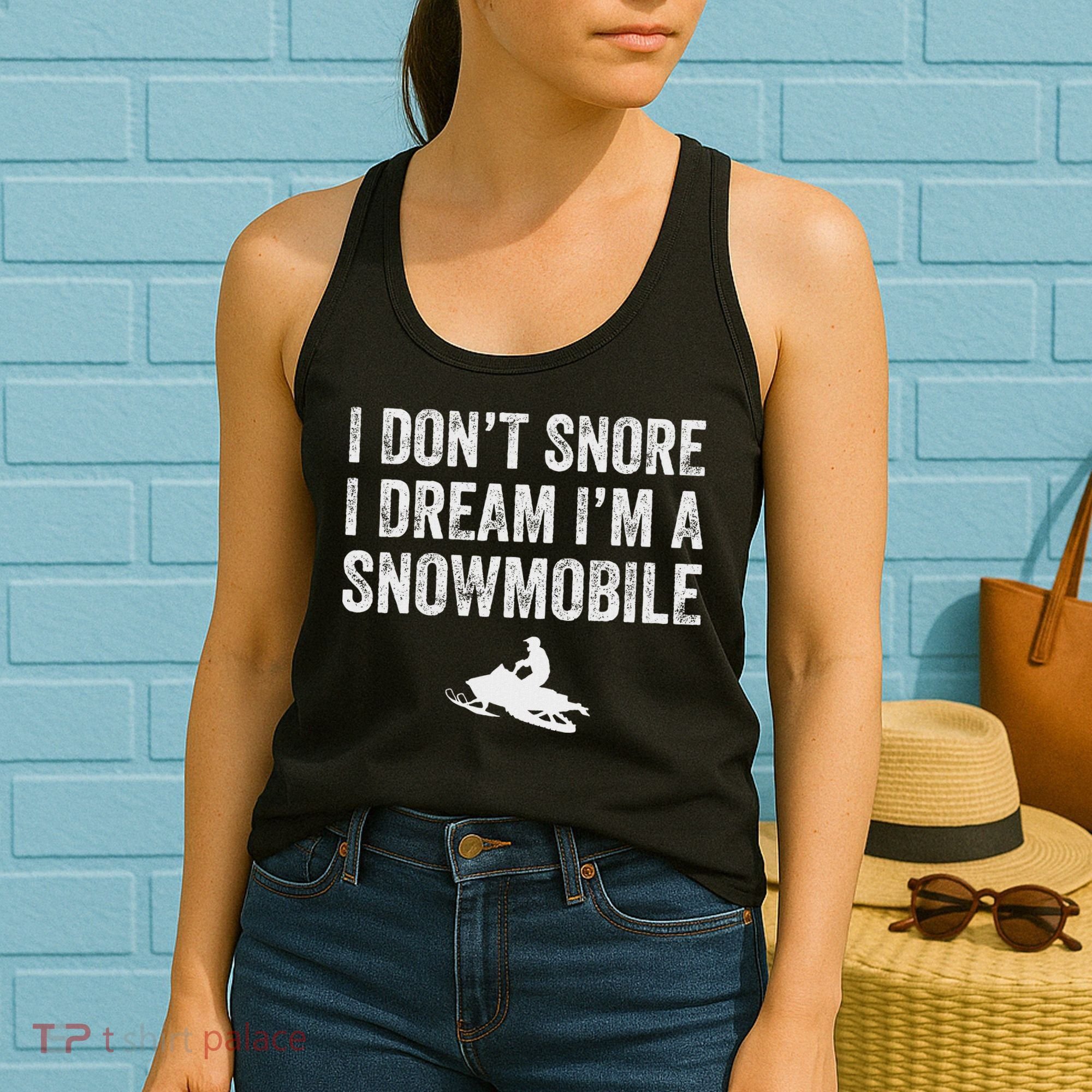 I DonT Snore I Dream IM A Snowmobile Funny Snoring Women's Tank Top
