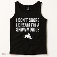 I DonT Snore I Dream IM A Snowmobile Funny Snoring Tank Top thumb 2