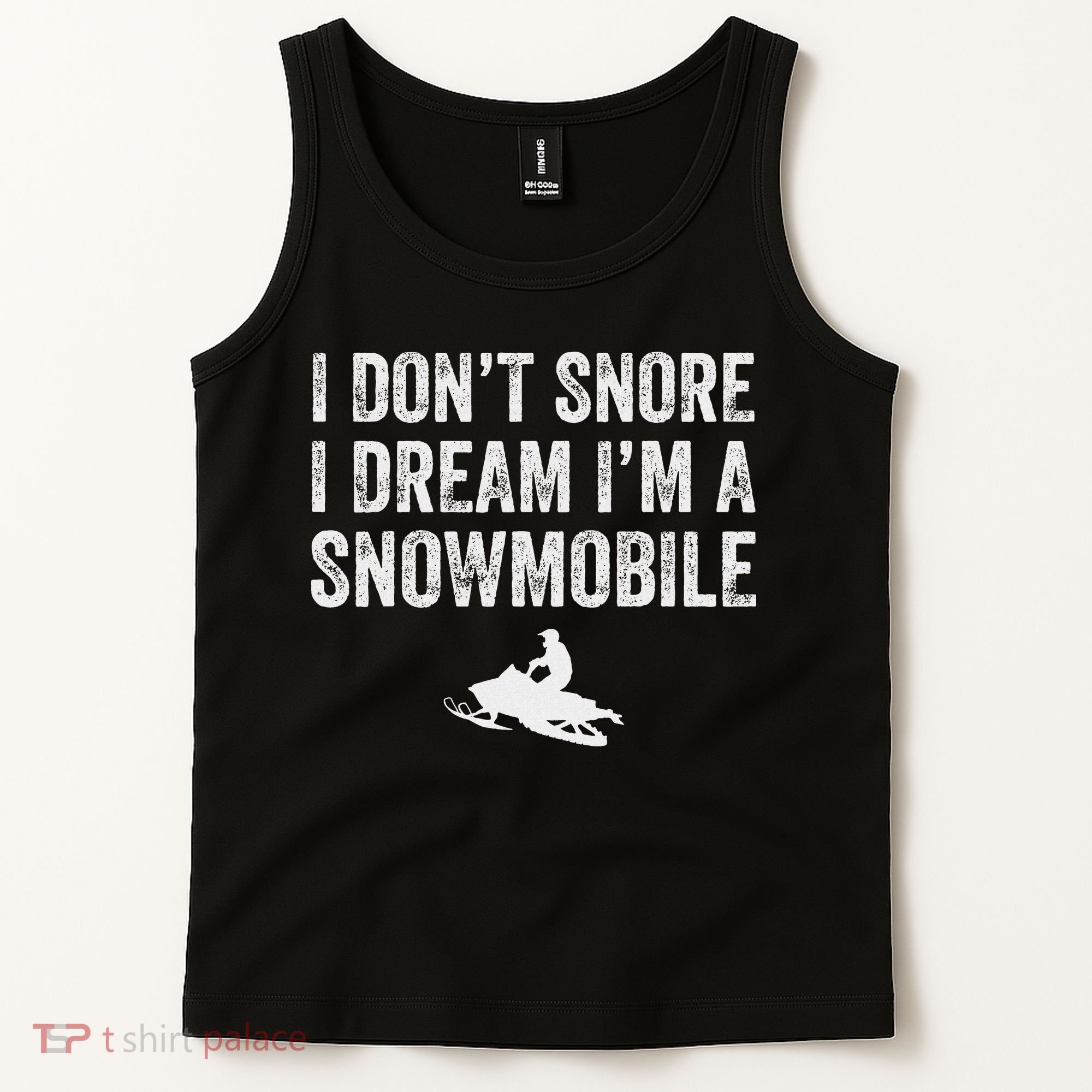 I DonT Snore I Dream IM A Snowmobile Funny Snoring Tank Top