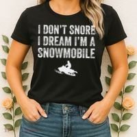 I DonT Snore I Dream IM A Snowmobile Funny Snoring Women's T-Shirt thumb 2
