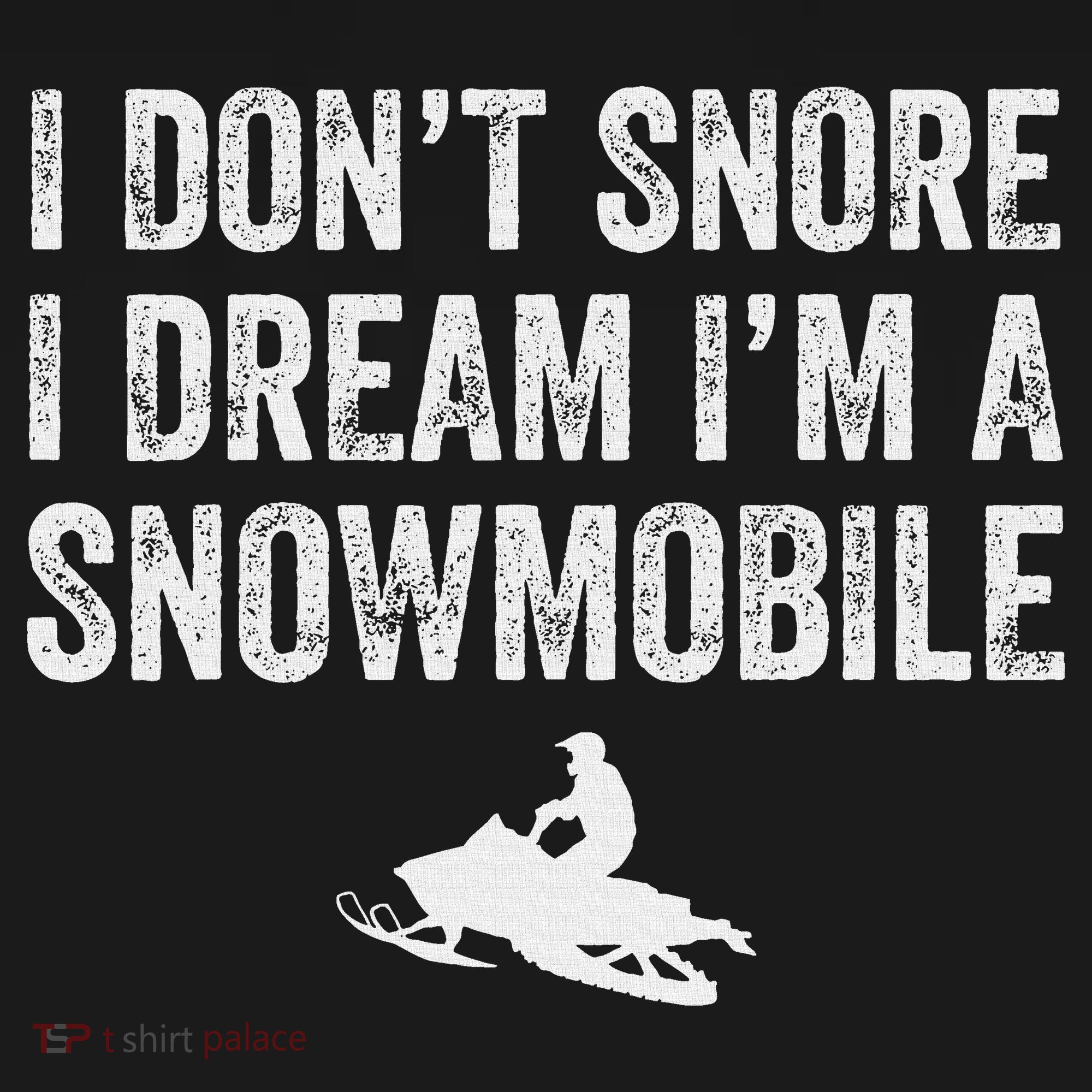 I DonT Snore I Dream IM A Snowmobile Funny Snoring Kids Sweatshirt