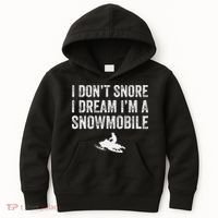 I DonT Snore I Dream IM A Snowmobile Funny Snoring Kids Hoodie thumb 0