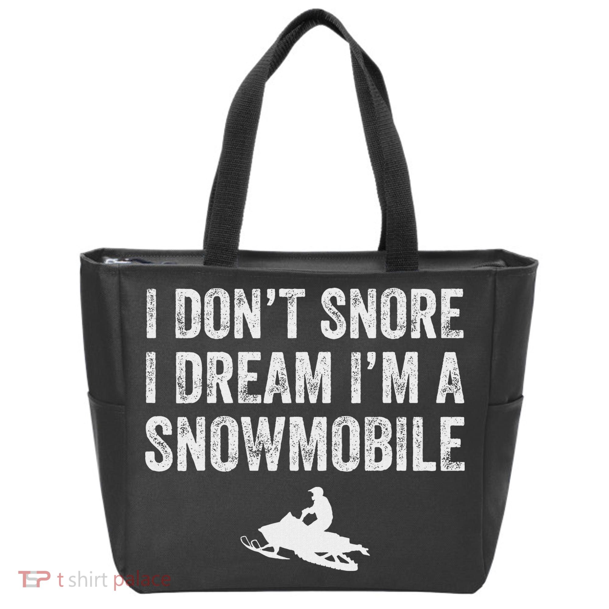 I DonT Snore I Dream IM A Snowmobile Funny Snoring Tote Bag