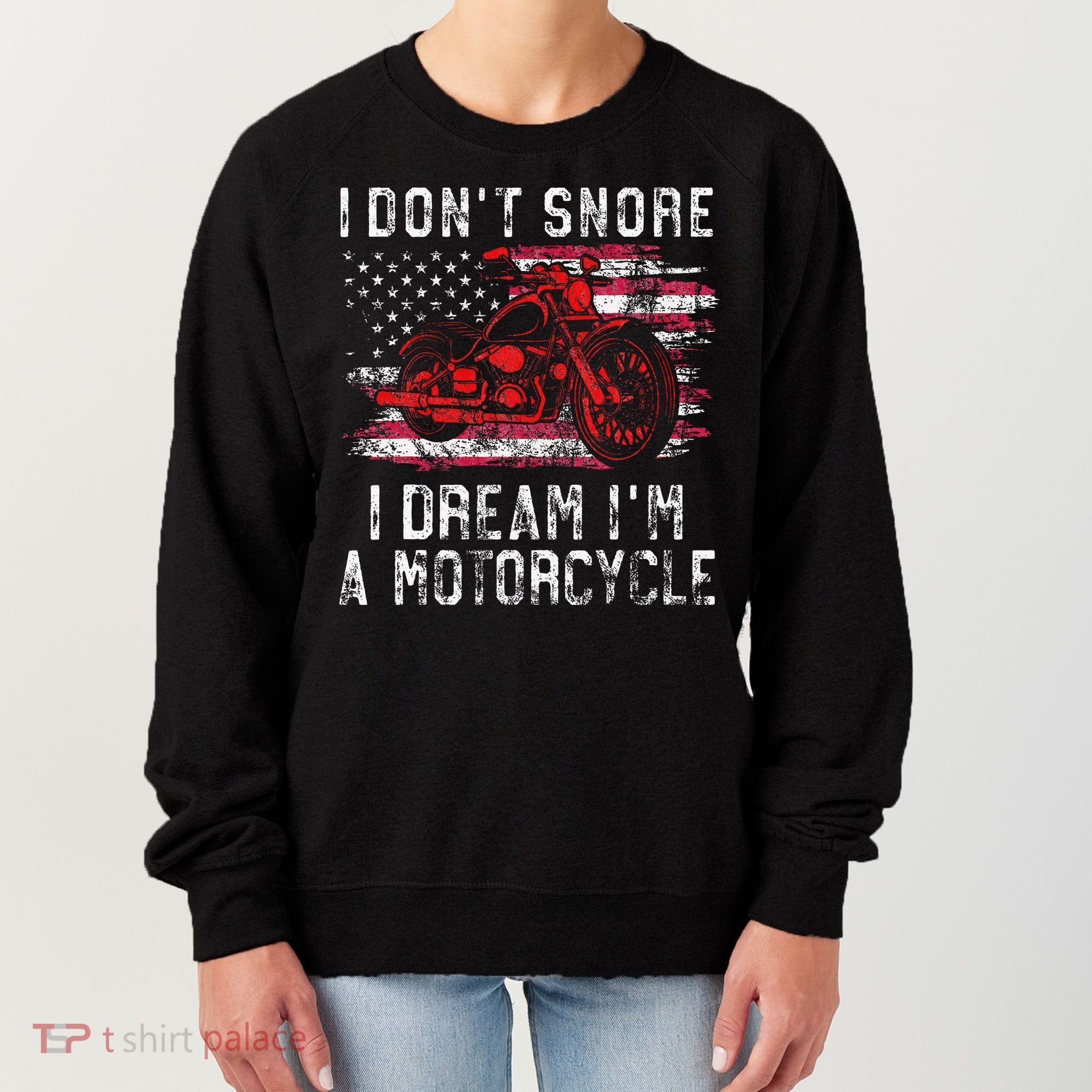 I DonT Snore I Dream IM A Motorcycle Club Snoring Biker Women's Sweatshirt