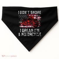 I DonT Snore I Dream IM A Motorcycle Club Snoring Biker USA-Made Doggie Bandana thumb 0
