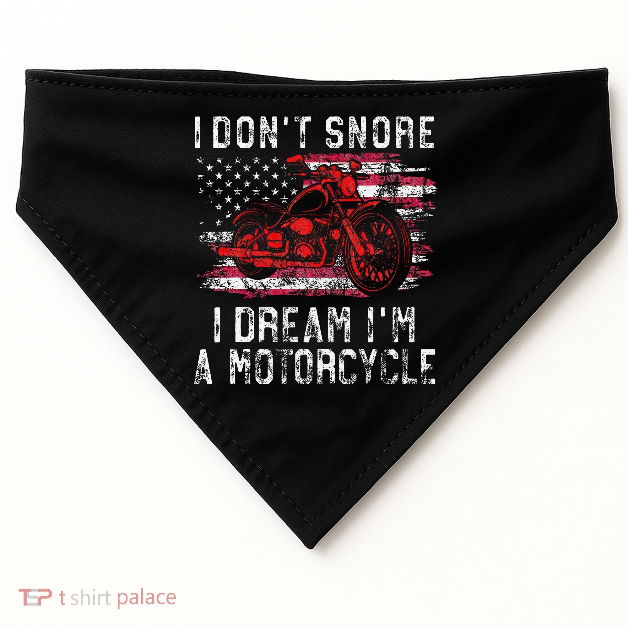 I DonT Snore I Dream IM A Motorcycle Club Snoring Biker USA-Made Doggie Bandana