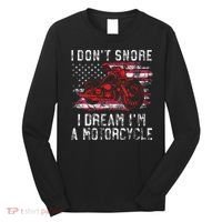 I DonT Snore I Dream IM A Motorcycle Club Snoring Biker Long Sleeve Shirt thumb 0