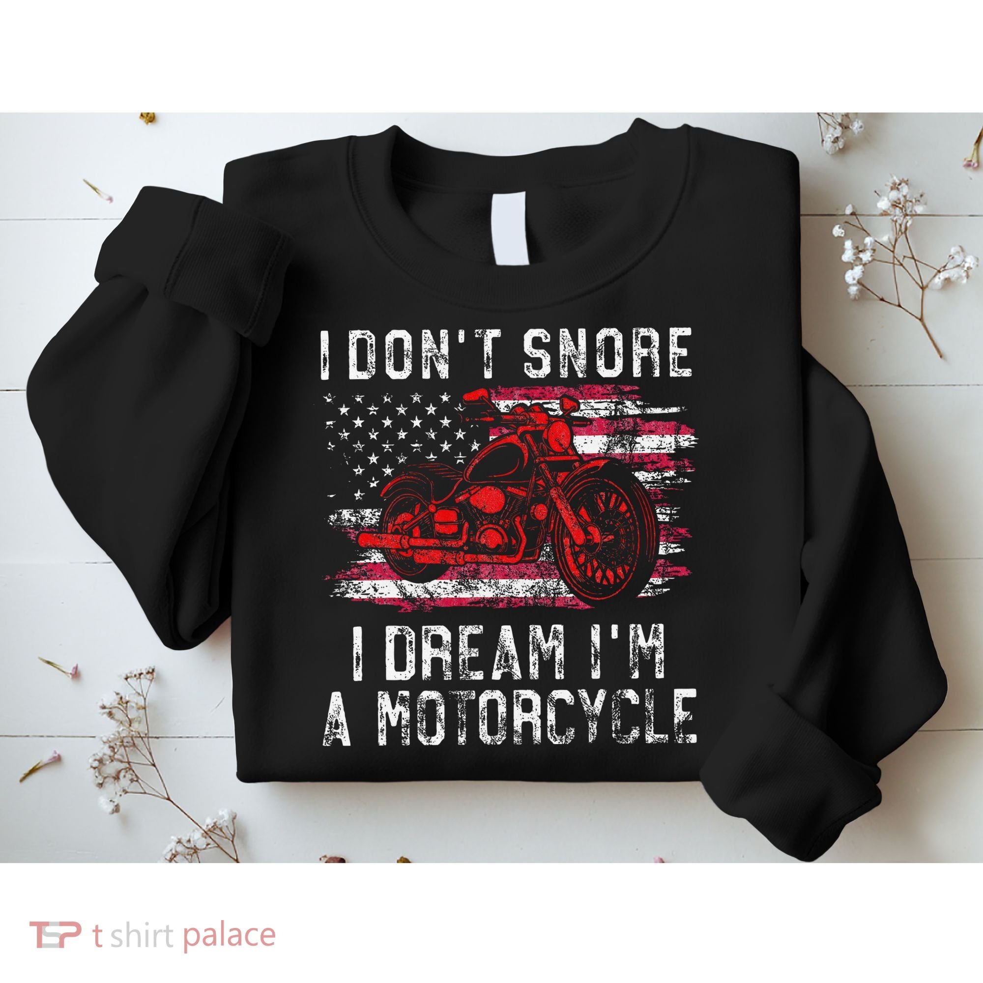 I DonT Snore I Dream IM A Motorcycle Club Snoring Biker Sweatshirt