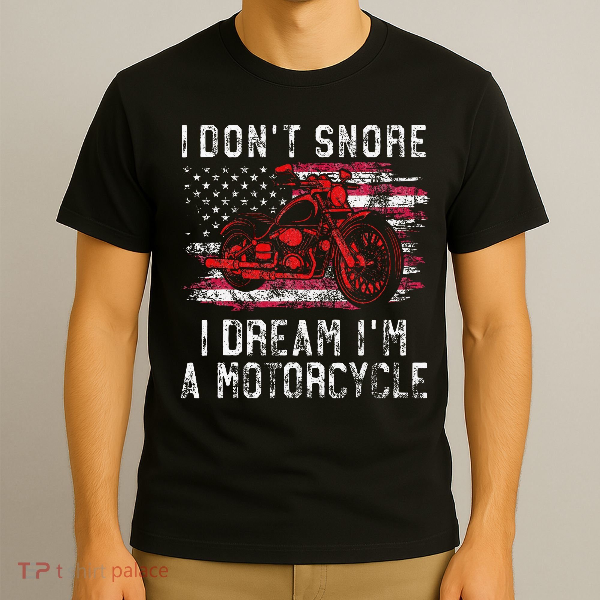 I DonT Snore I Dream IM A Motorcycle Club Snoring Biker T-Shirt