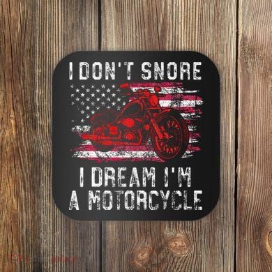 I DonT Snore I Dream IM A Motorcycle Club Snoring Biker Coaster