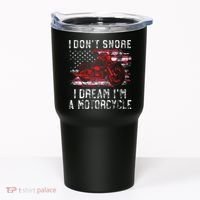 I DonT Snore I Dream IM A Motorcycle Club Snoring Biker Tumbler thumb 0