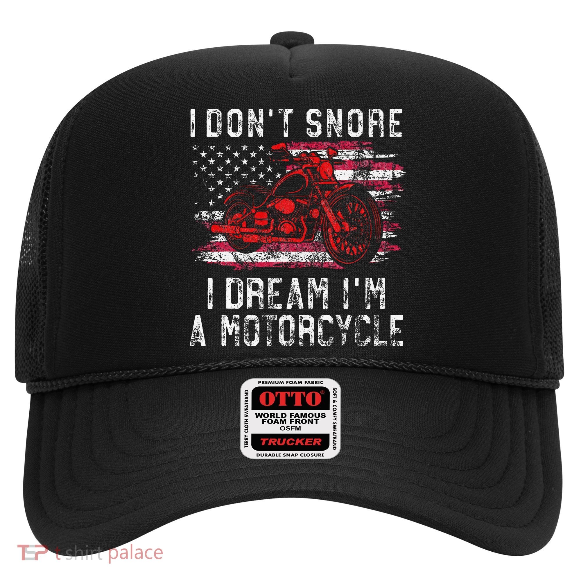 I DonT Snore I Dream IM A Motorcycle Club Snoring Biker Hat