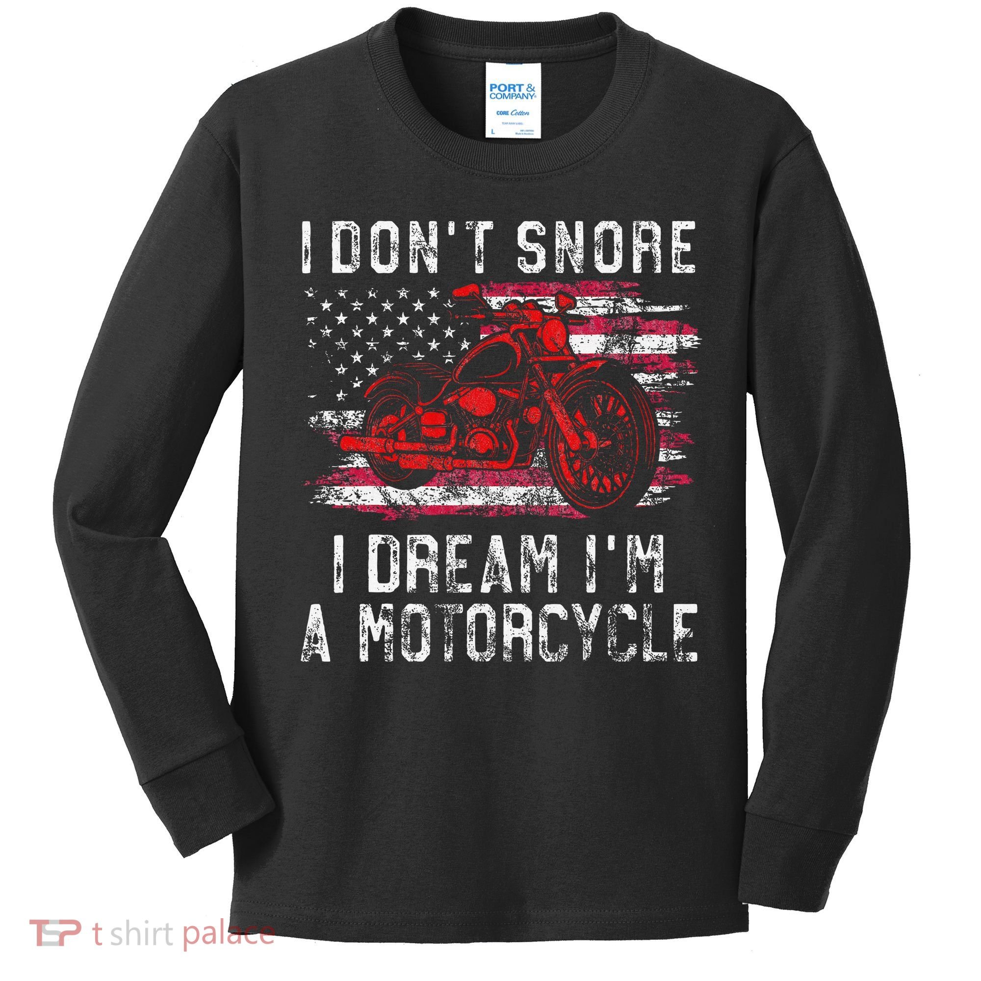 I DonT Snore I Dream IM A Motorcycle Club Snoring Biker Kids Long Sleeve Shirt