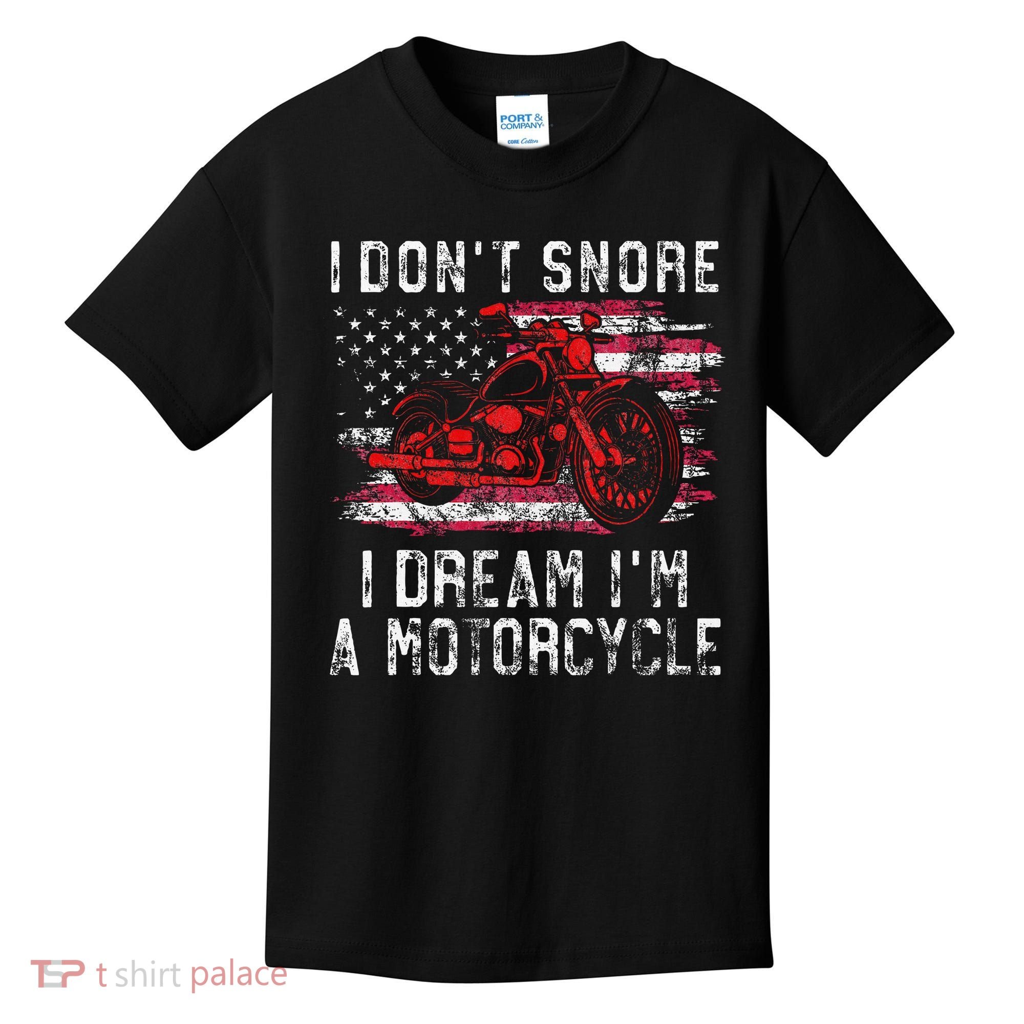 I DonT Snore I Dream IM A Motorcycle Club Snoring Biker Kids T-Shirt