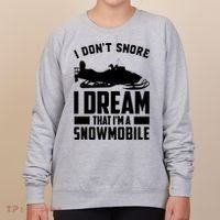 I Don't Snore I Dream That I'm A Snowmobile Women's Sweatshirt thumb 0