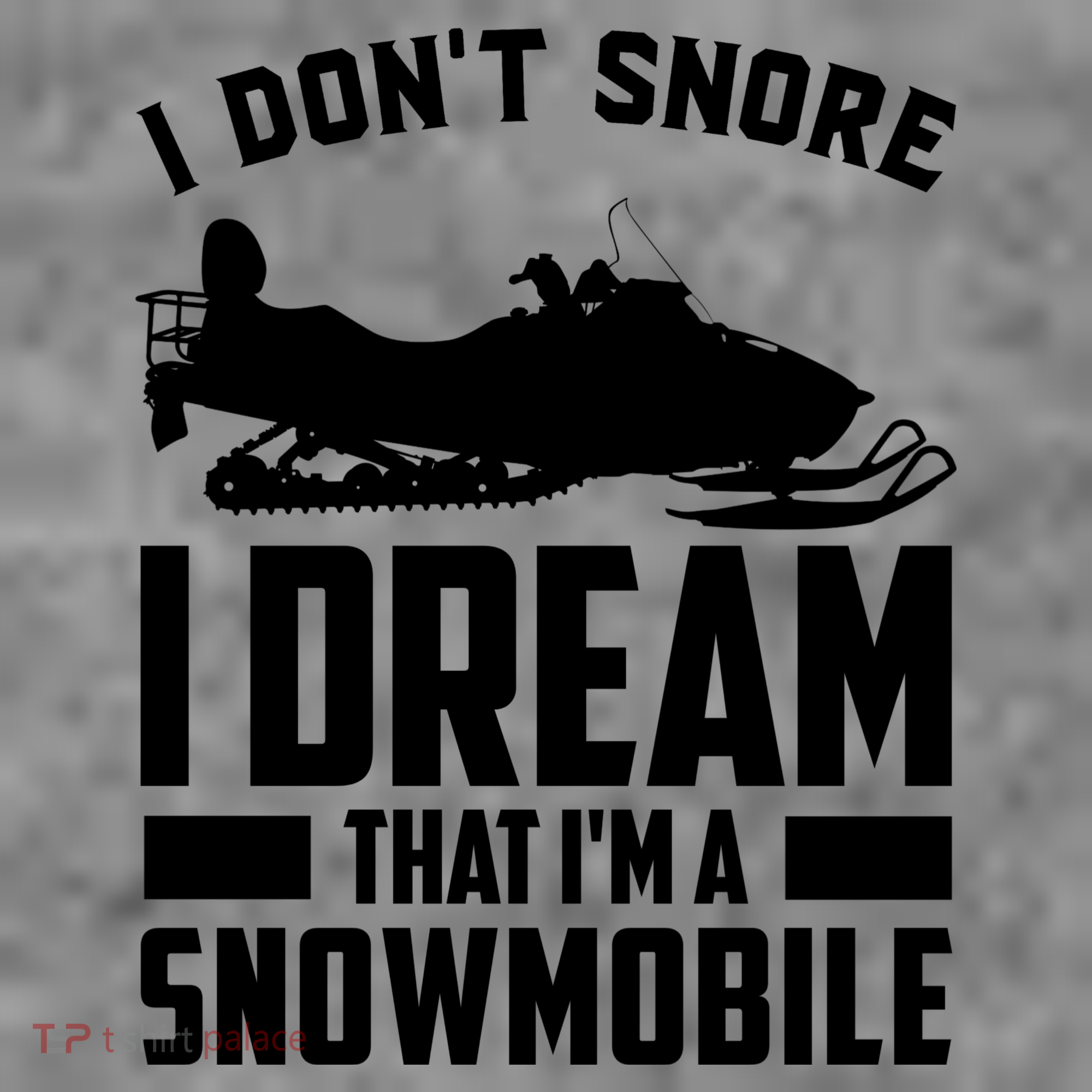 I Don't Snore I Dream That I'm A Snowmobile Toddler Hoodie