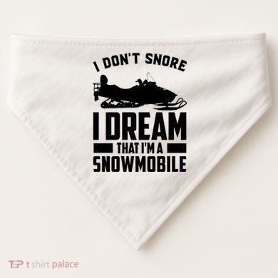 I Don't Snore I Dream That I'm A Snowmobile USA-Made Doggie Bandana