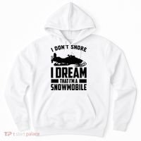 I Don't Snore I Dream That I'm A Snowmobile Hoodie thumb 0