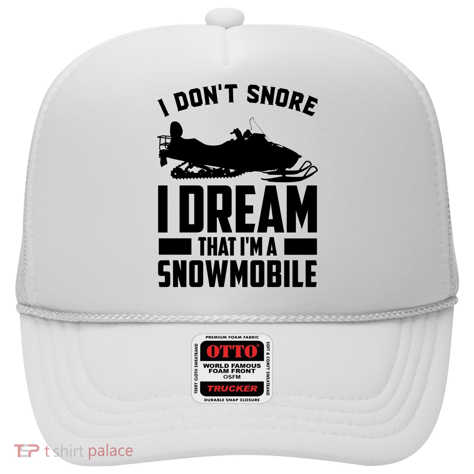 I Don't Snore I Dream That I'm A Snowmobile Hat