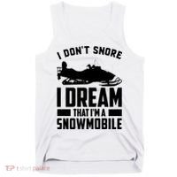 I Don't Snore I Dream That I'm A Snowmobile Tank Top thumb 0