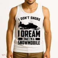 I Don't Snore I Dream That I'm A Snowmobile Tank Top thumb 3