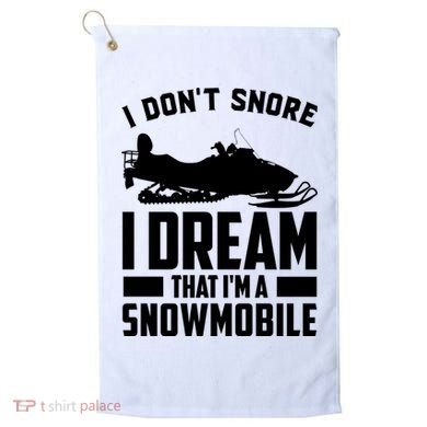 I Don't Snore I Dream That I'm A Snowmobile Golf Towel