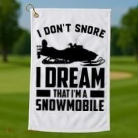 I Don't Snore I Dream That I'm A Snowmobile Golf Towel thumb 1