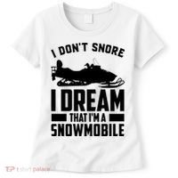 I Don't Snore I Dream That I'm A Snowmobile Women's T-Shirt thumb 0