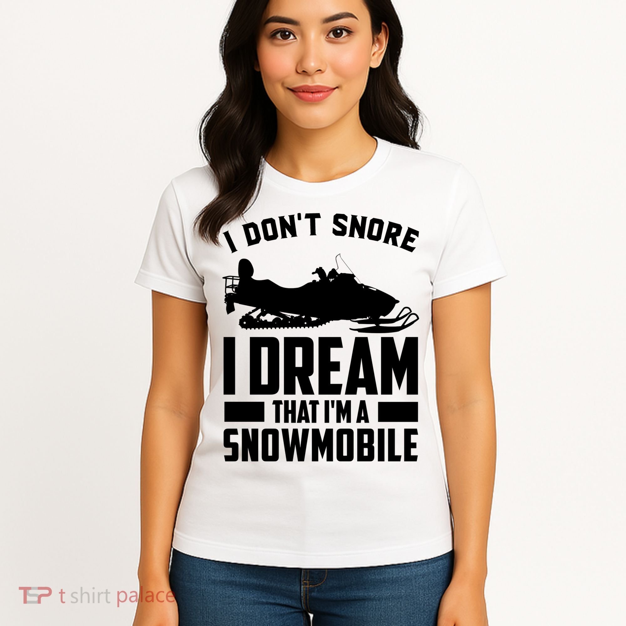 I Don't Snore I Dream That I'm A Snowmobile Women's T-Shirt
