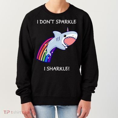 I Don't Sparkle I Sharkle Shark Unicorn Rainbow Women's Sweatshirt