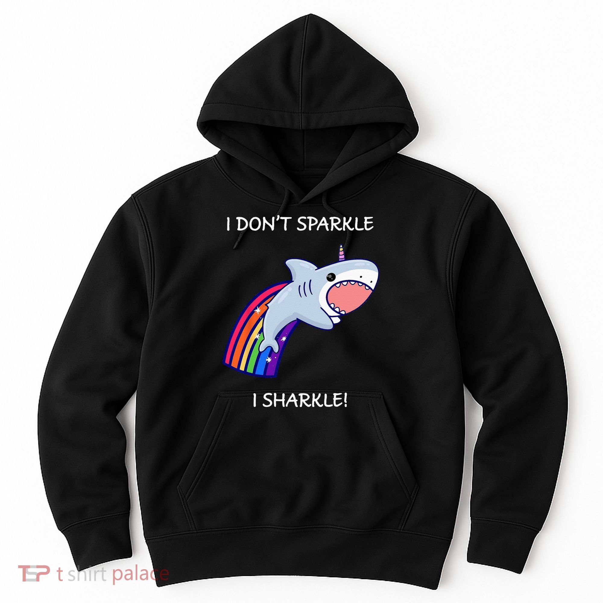 I Don't Sparkle I Sharkle Shark Unicorn Rainbow Hoodie