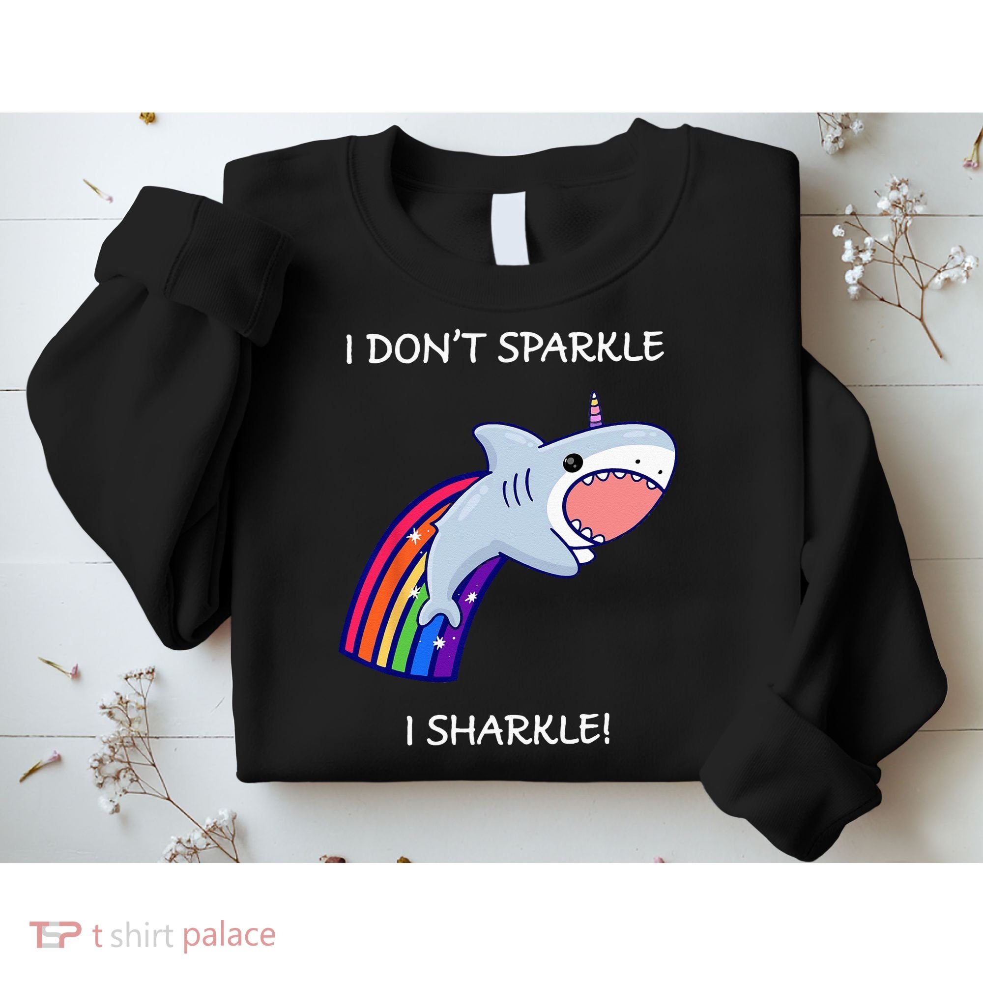 I Don't Sparkle I Sharkle Shark Unicorn Rainbow Sweatshirt