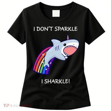 I Don't Sparkle I Sharkle Shark Unicorn Rainbow Women's T-Shirt
