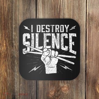 I Destroy Silence Drummer Music Lover Coaster