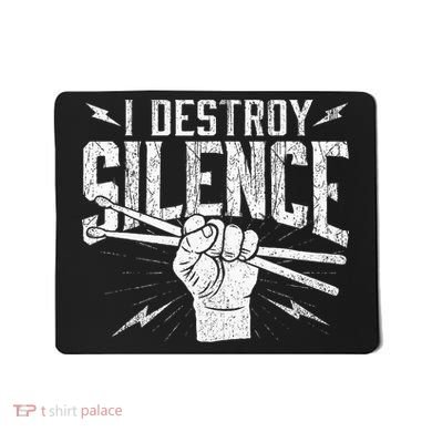 I Destroy Silence Drummer Music Lover Mousepad