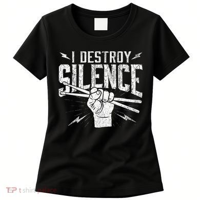 I Destroy Silence Drummer Music Lover Women's T-Shirt