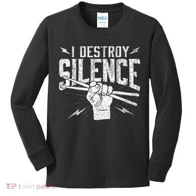 I Destroy Silence Drummer Music Lover Kids Long Sleeve Shirt