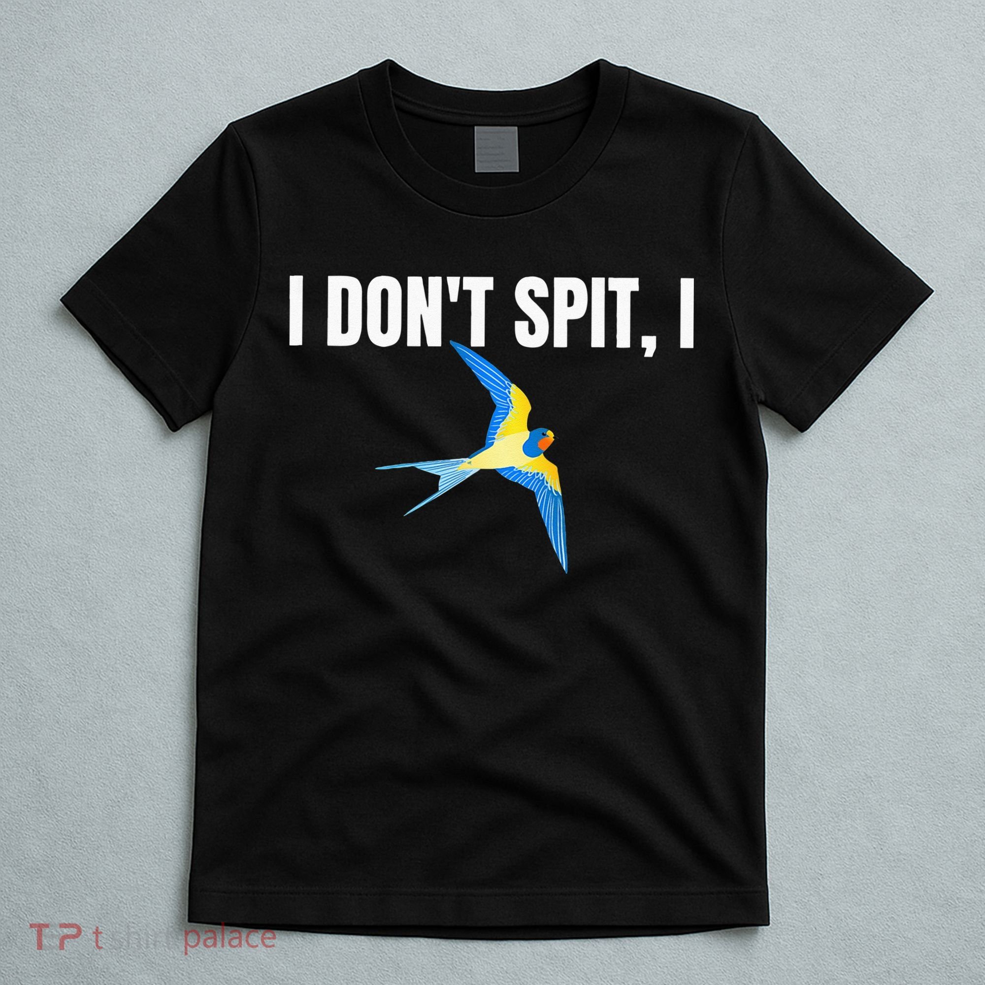 I Dont Spit I Swallow Funny Bird Watching Party BBQ Party T-Shirt