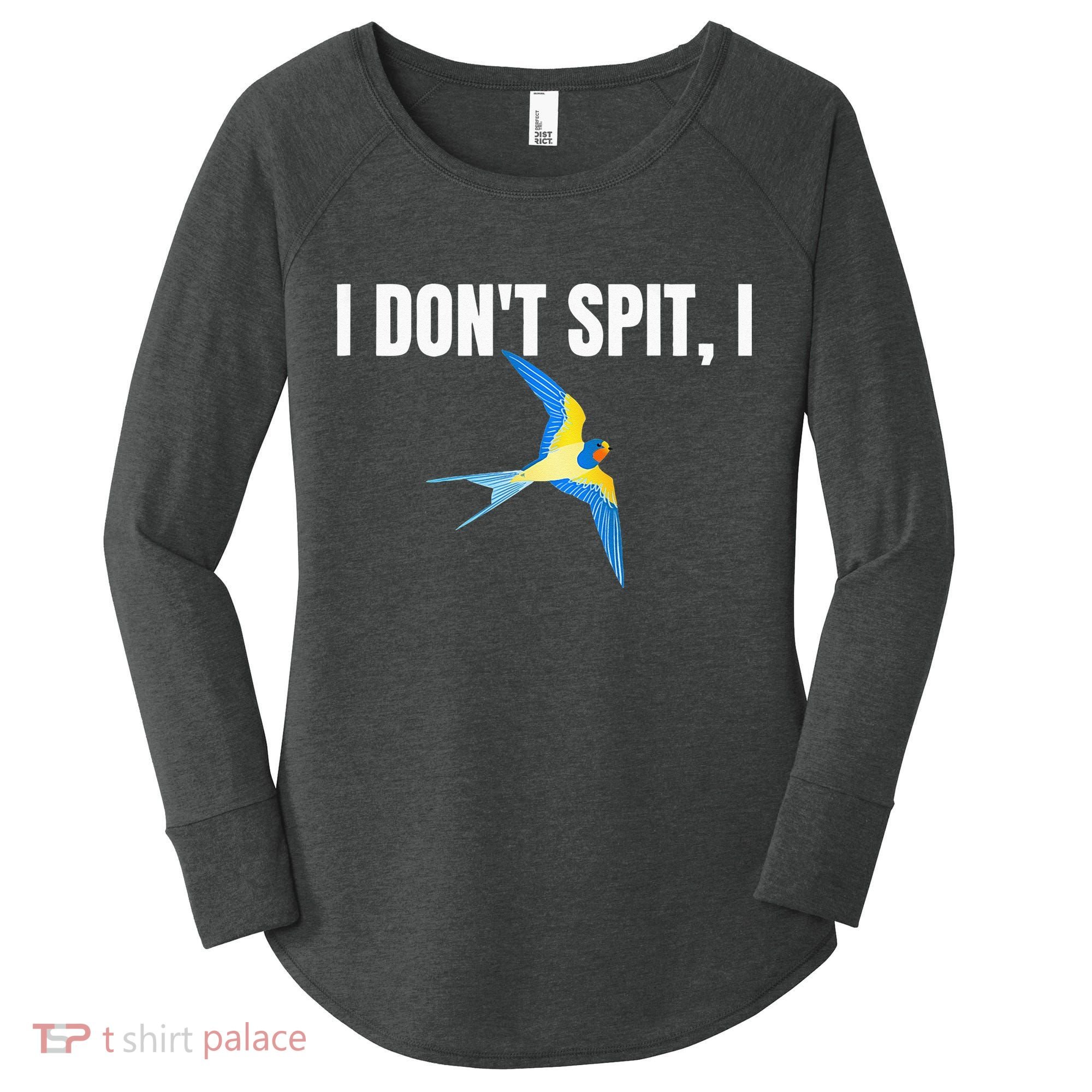 I Dont Spit I Swallow Funny Bird Watching Party BBQ Party Women's Perfect Tri Tunic Long Sleeve Shirt