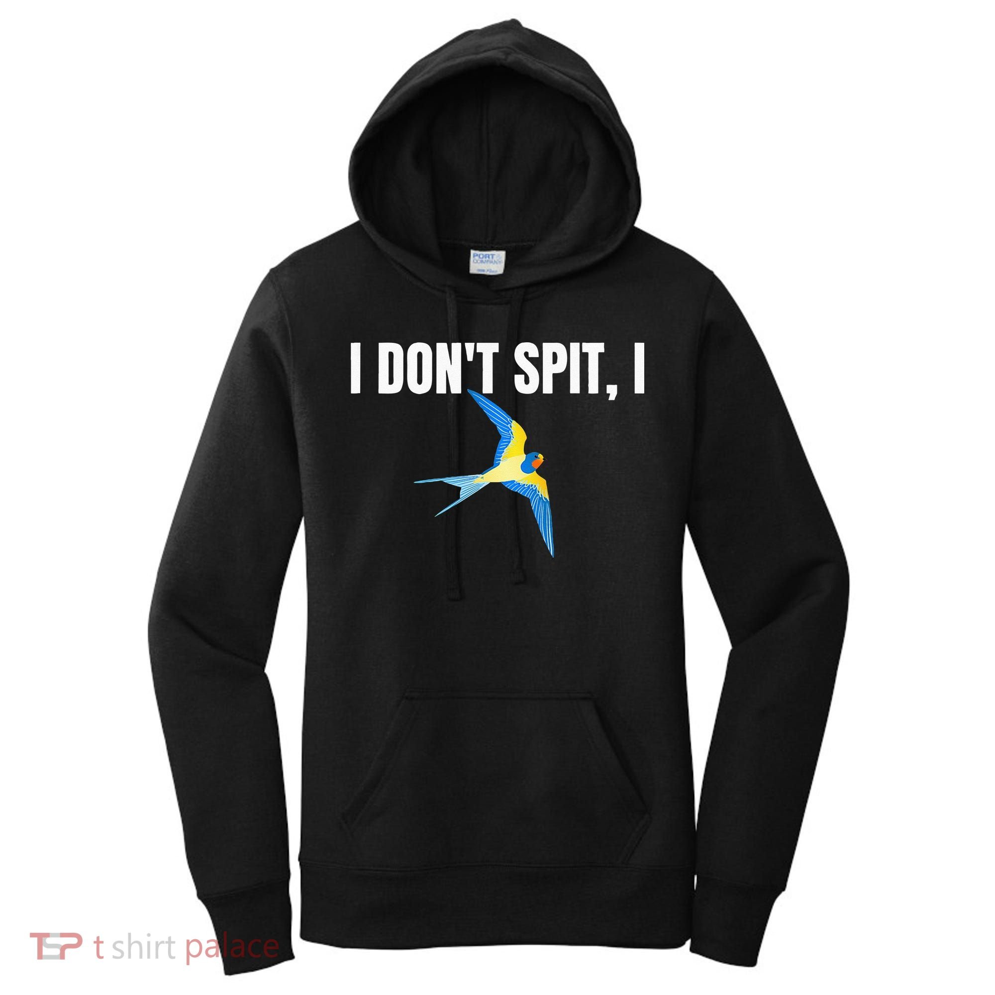 I Dont Spit I Swallow Funny Bird Watching Party BBQ Party Women's Hoodie