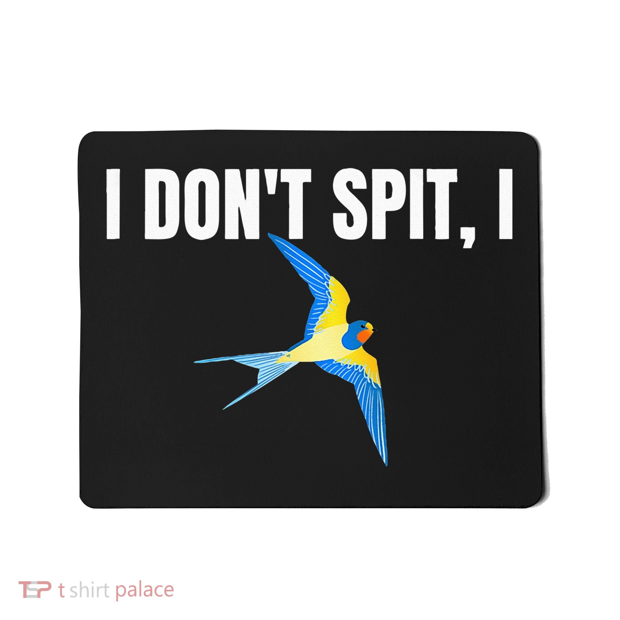 I Dont Spit I Swallow Funny Bird Watching Party BBQ Party Mousepad