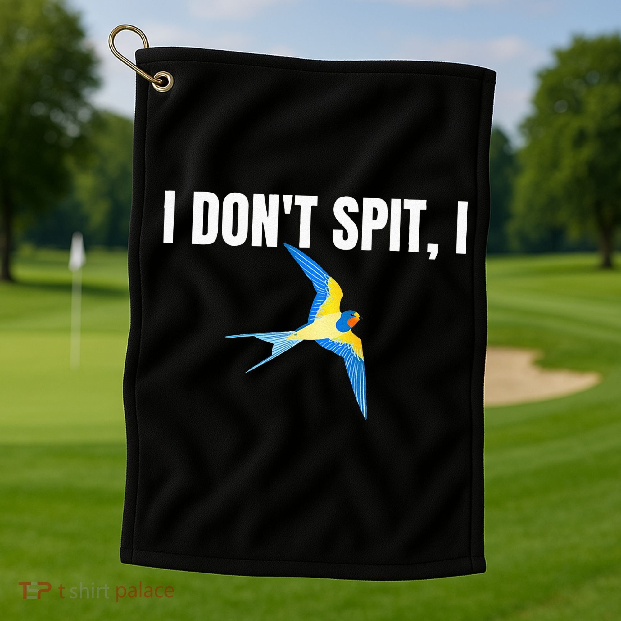 I Dont Spit I Swallow Funny Bird Watching Party BBQ Party Golf Towel