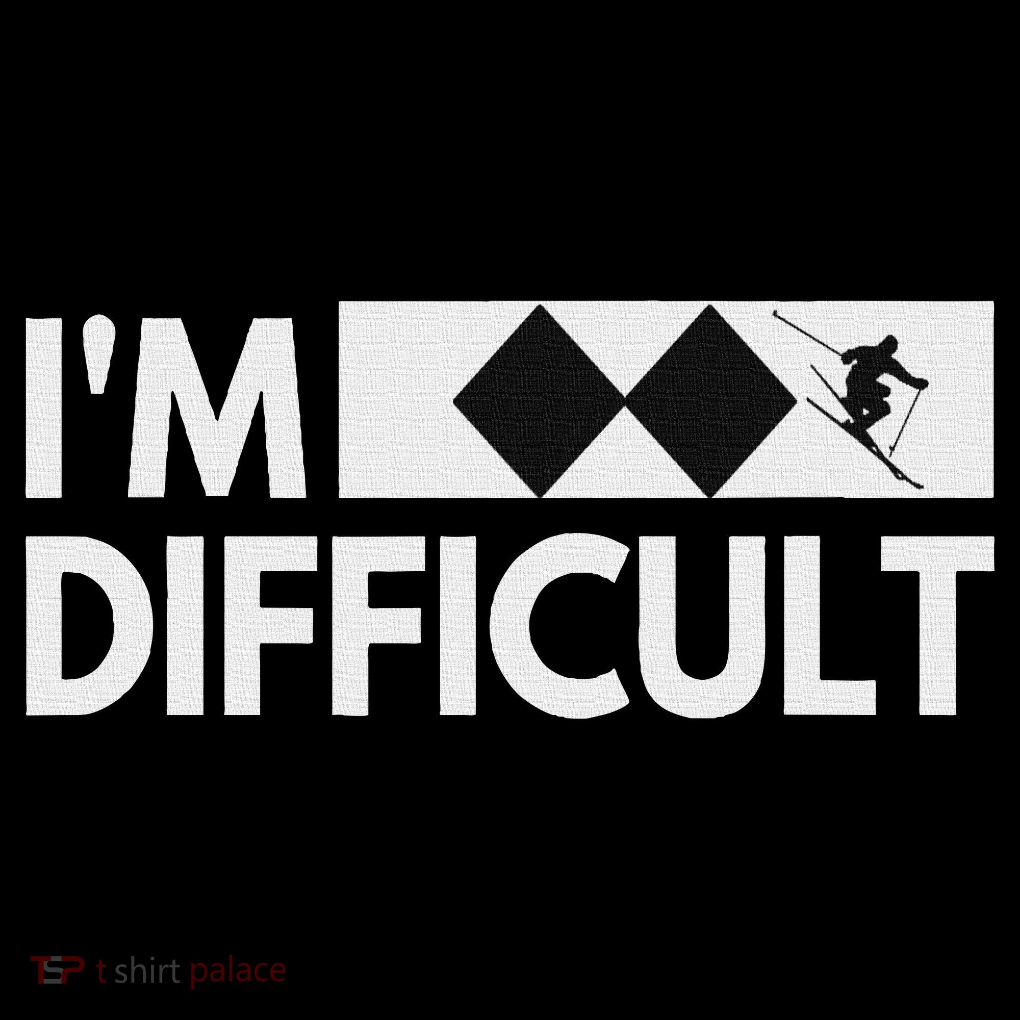 I'm Difficult Snow Ski Trip Funny Snow Skiing Downhill Skier Women's Hoodie