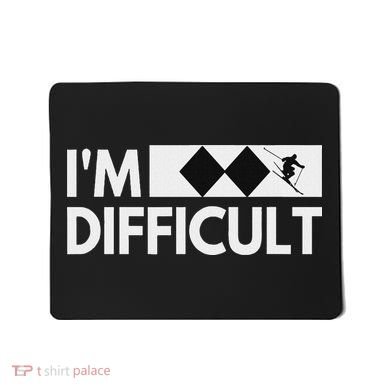 I'm Difficult Snow Ski Trip Funny Snow Skiing Downhill Skier Mousepad