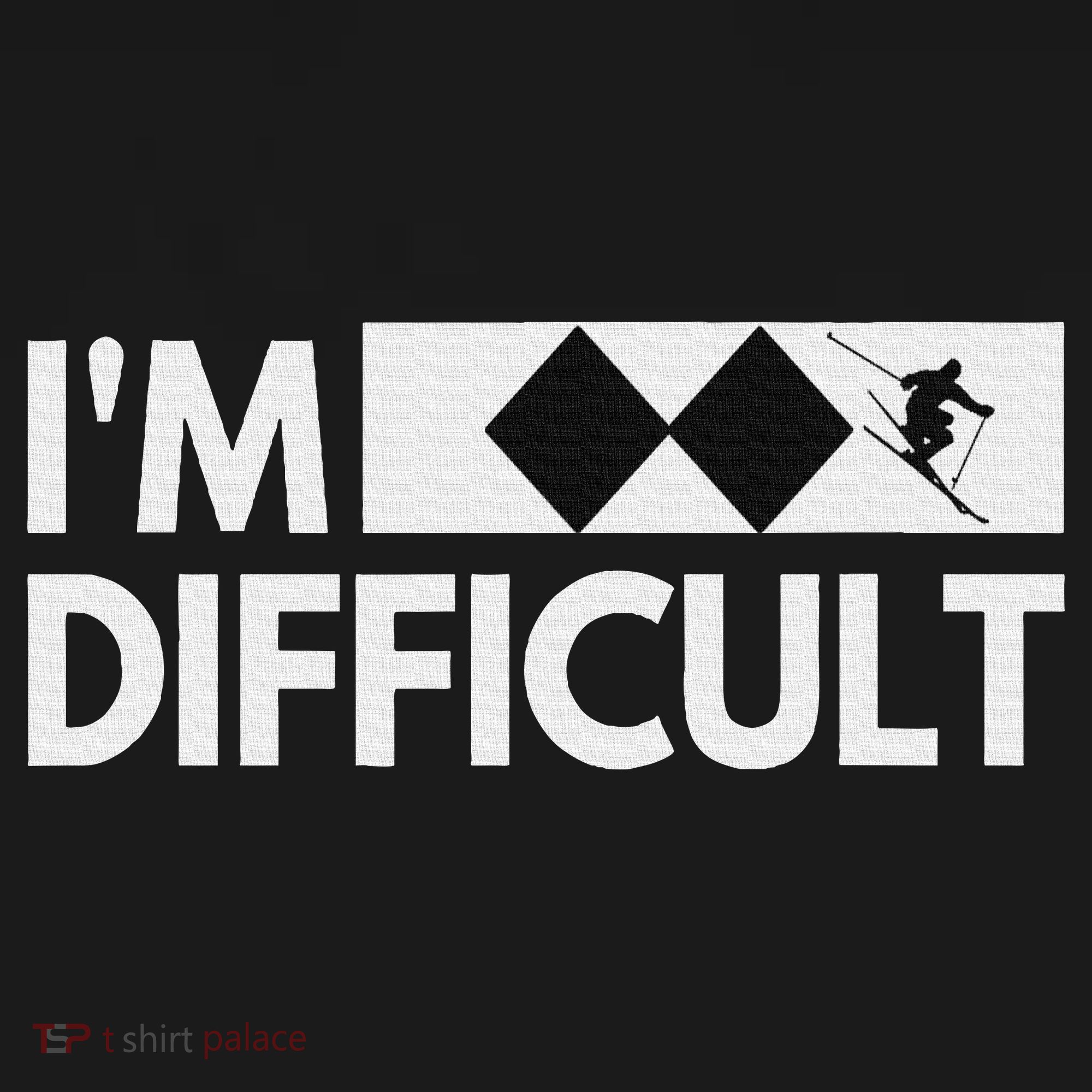 I'm Difficult Snow Ski Trip Funny Snow Skiing Downhill Skier Women's Tank Top