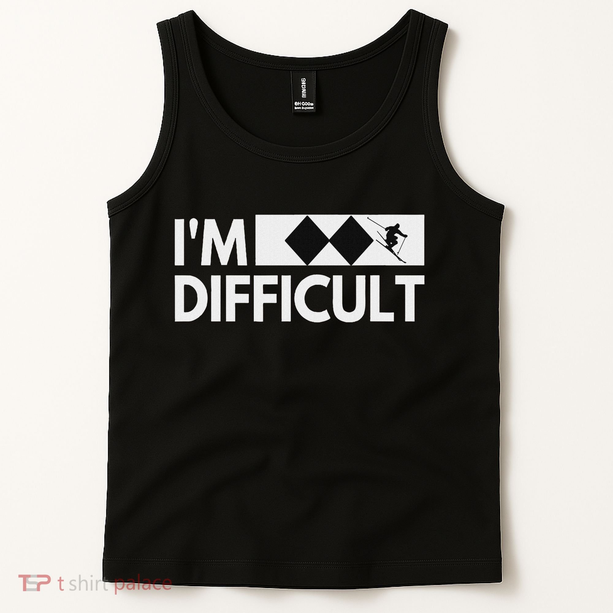 I'm Difficult Snow Ski Trip Funny Snow Skiing Downhill Skier Tank Top